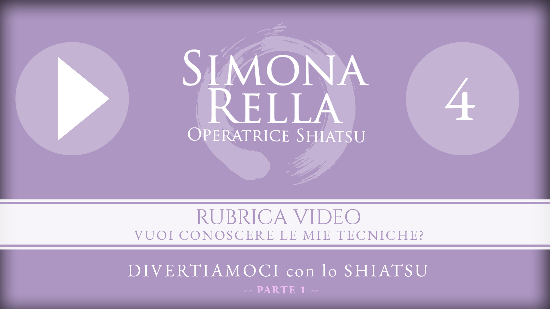 shiatsu__simona-rella__RUBRICA-VIDEO-4__DIVERTIAMOCI-con-lo-SHIATSU__PARTE-1__