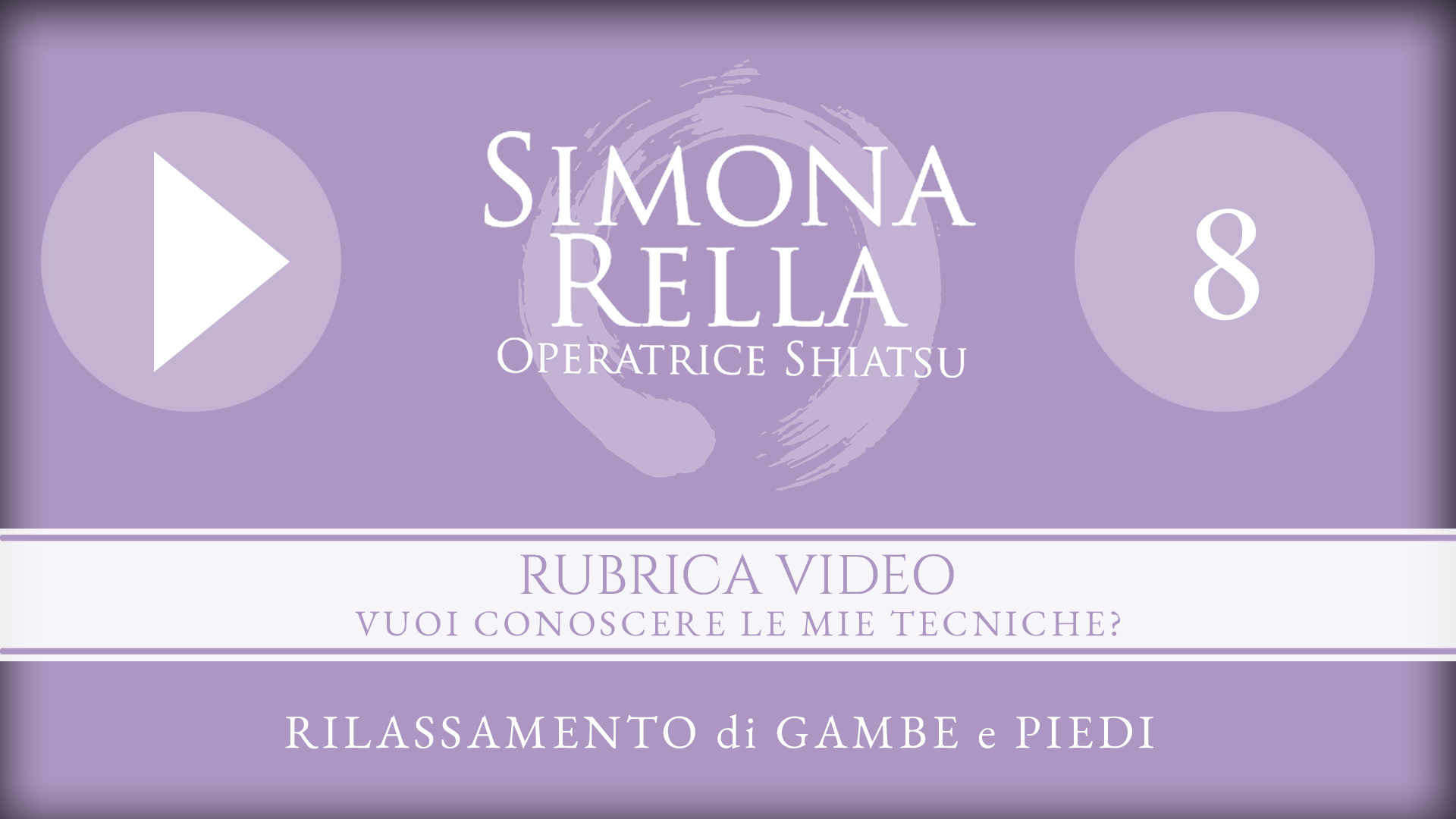 shiatsu__simona-rella__RUBRICA-VIDEO-8__RILASSAMENTO-di-GAMBE-e-PIEDI__